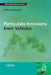 Particulate Emissions from Vehicles by Peter Eastwood