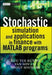 Stochastic Simulation and Applications in Finance with MATLAB Programs [With CDROM] by Huu Tue Huynh