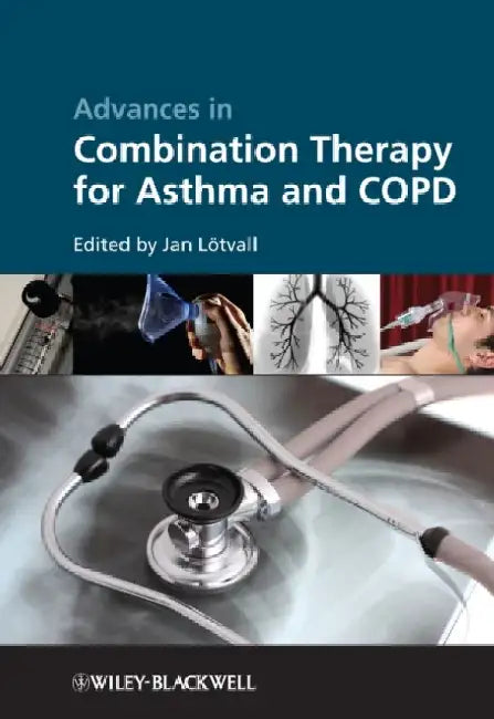 Advances in Combination Therapy for Asthma and COPD by Jan Lotvall