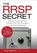 The RRSP Secret: Defend and Build Your Wealth with This Powerful Investment Strategy by Greg Habstritt