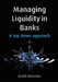 Managing Liquidity in Banks: A Top Down Approach by Rudolf Duttweiler