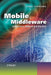 Mobile Middleware: Architecture, Patterns and Practice by Sasu Tarkoma