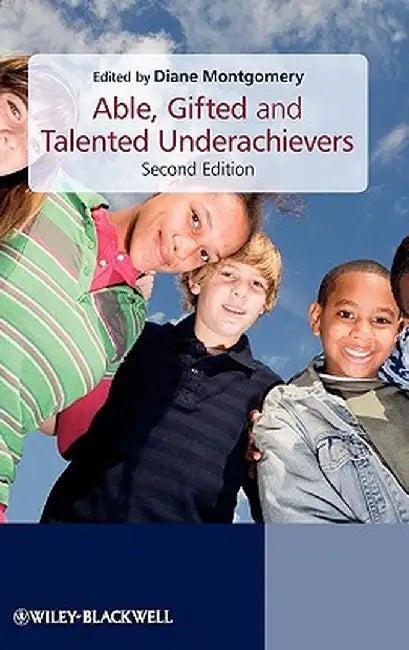 Able, Gifted and Talented Underachievers by Diane Montgomery