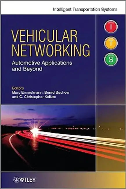 Vehicular Networking: Automotive Applications and Beyond by Marc Emmelmann