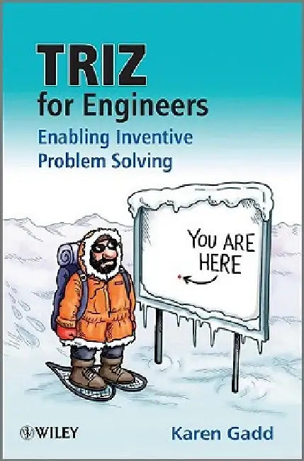 Triz for Engineers: Enabling Inventive Problem Solving by Karen Gadd