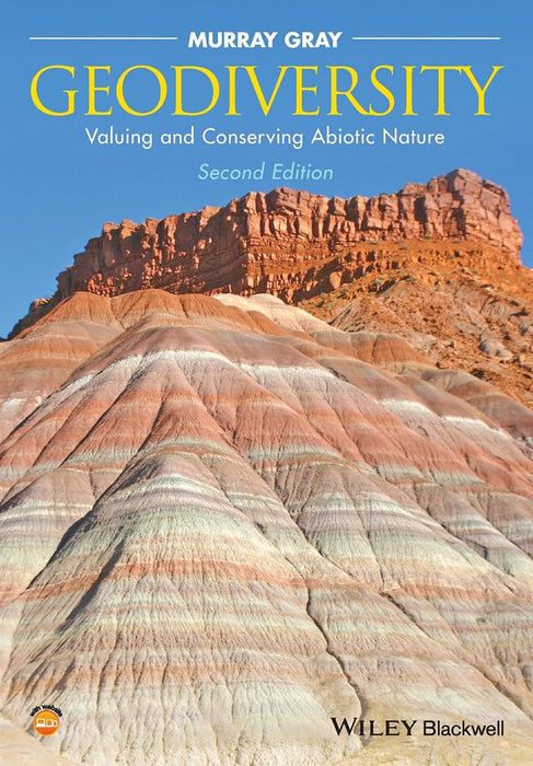 Geodiversity: Valuing and Conserving Abiotic Nature by Murray Gray