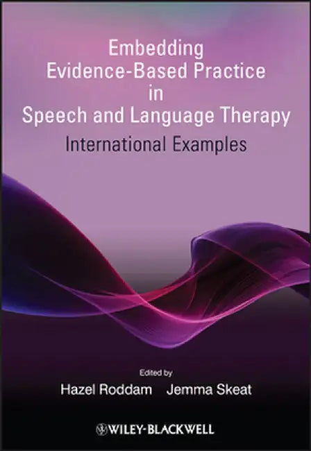 Embedding Evidence-Based Practice in Speech and Language Therapy: International Examples by Hazel Roddam