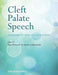 Cleft Palate Speech: Assessment and Intervention by Sara Howard