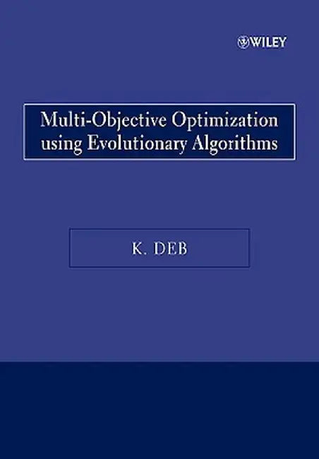 Multi-Objective Optimization Using Evolutionary Algorithms by Kalyanmoy Deb