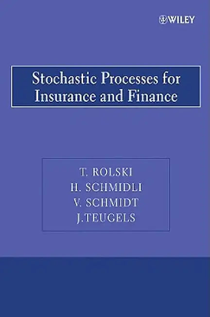 Stochastic Processes for Insurance and Finance by Tomasz Rolski