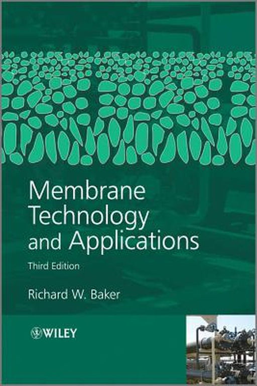 Membrane Technology and Applications by Richard W. Baker