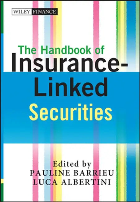 The Handbook of Insurance-Linked Securities by Pauline Barrieu