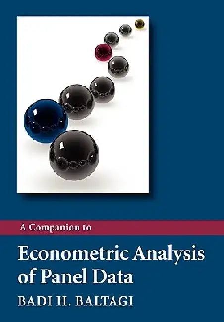 A Companion to Econometric Analysis of by Badi H. Baltagi