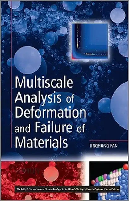 Multiscale Analysis of Deformation and Failure of Materials by Jinghong Fan