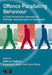 Offence Paralleling Behaviour: A Case Formulation Approach to Offender Assessment and Intervention by Michael Daffern
