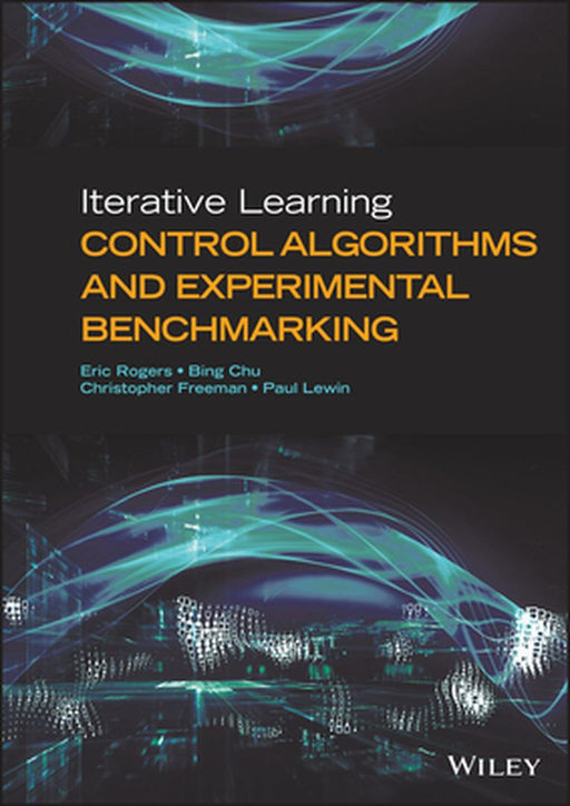 Iterative Learning Control Algorithms And Experimental Benchmarking by Rogers, Eric