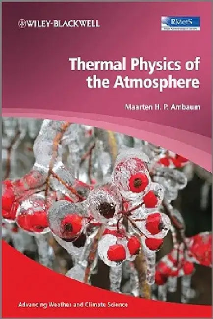 Thermal Physics of the Atmosphere by Maarten H. P. Ambaum