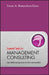 Essential Tools for Management Consulting: Tools, Models and Approaches for Clients and Consultants by Simon Burtonshaw-Gunn