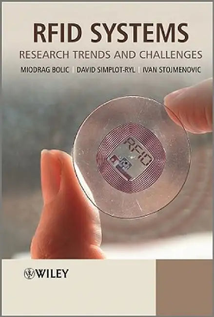 RFID Systems: Research Trends and Challenges by Miodrag Bolic