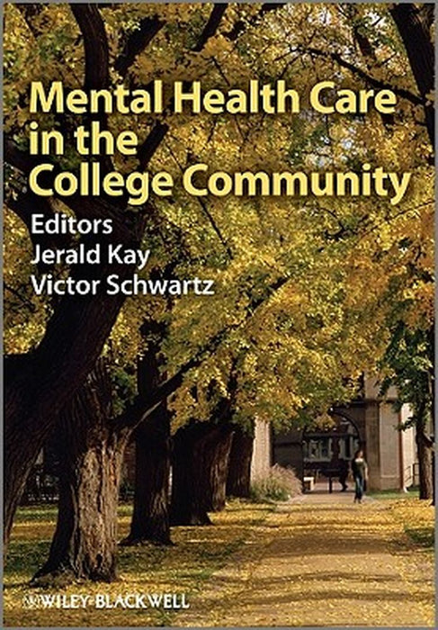 Mental Health Care in the College Community by Jerald Kay