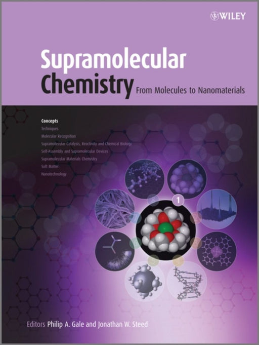 Supramolecular Chemistry: From Molecules to Nanomaterials by Jonathan W. Steed, Philip A. Gale