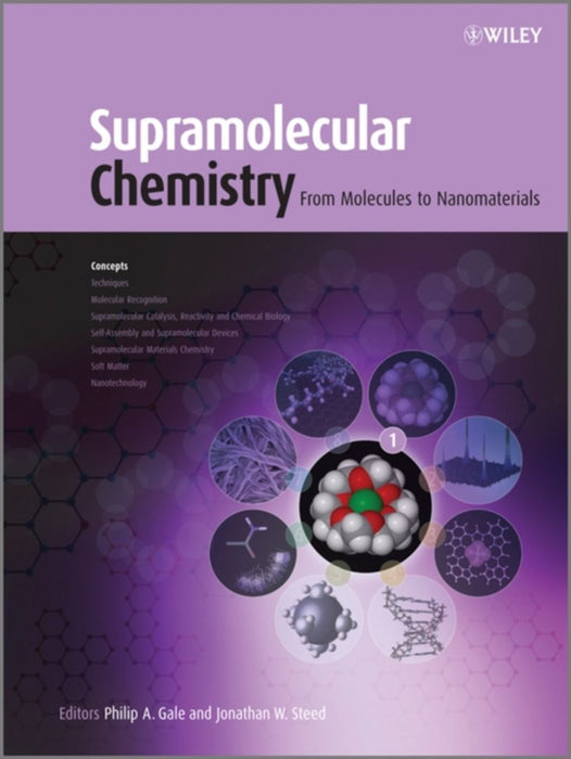 Supramolecular Chemistry: From Molecules to Nanomaterials by Jonathan W. Steed, Philip A. Gale