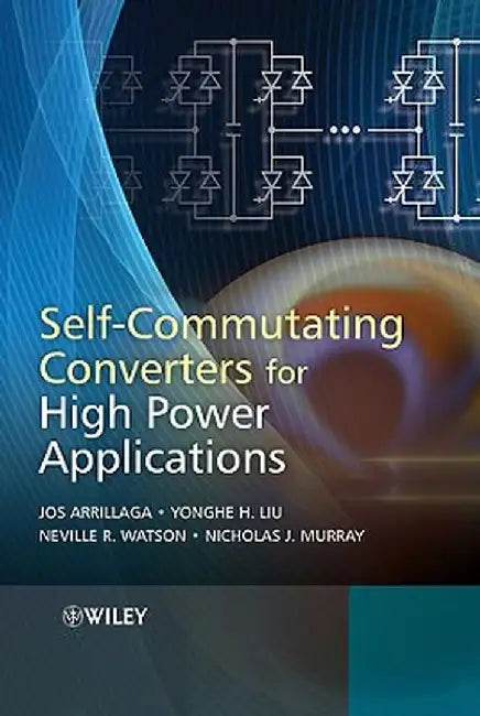 Self-Commutating Converters for High Power Applications by Jos Arrillaga