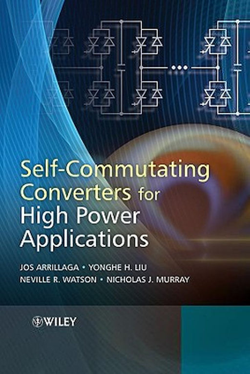 Self-Commutating Converters for High Power Applications by Jos Arrillaga