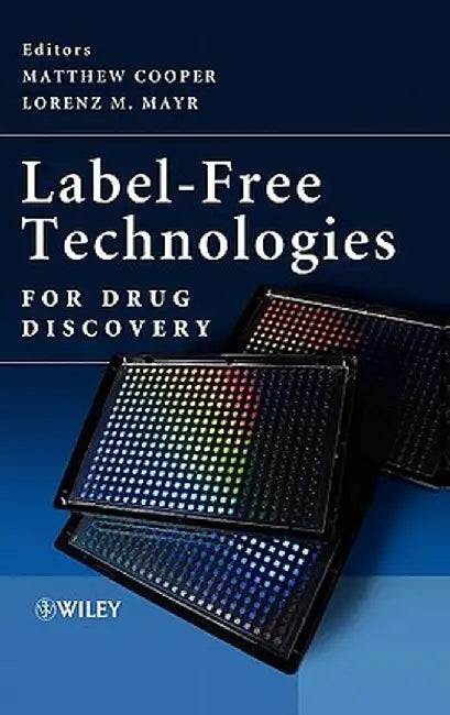 Label-Free Technologies for Drug Discovery by Matthew Cooper