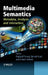 Multimedia Semantics: Metadata, Analysis and Interaction by Raphael Troncy