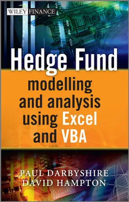 Hedge Fund Modelling and Analysis Using Excel and VBA by Paul Darbyshire