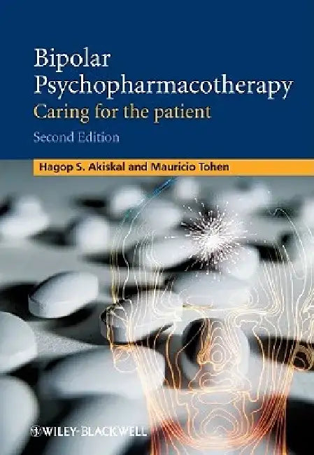 Bipolar Psychopharmacotherapy: Caring for the Patient by Hagop S. Akiskal