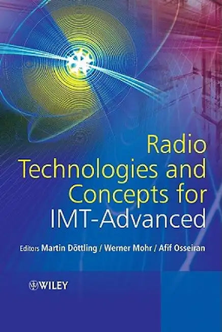 Radio Technologies and Concepts for IMT-Advanced by Martin Dottling