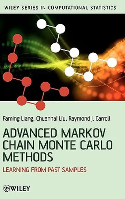 Advanced Markov Chain Monte Carlo Methods: Learning from Past Samples by Faming Liang