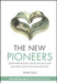 The New Pioneers: Sustainable Business Success Through Social Innovation and Social Entrepreneurship by Tania Ellis