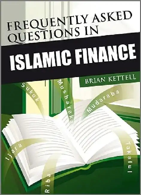 Frequently Asked Questions in Islamic Finance by Brian Kettell