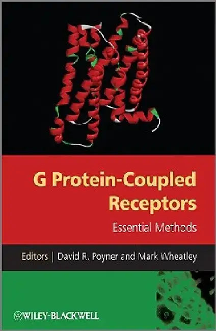 G Protein-Coupled Receptors: Essential Methods by David Poyner