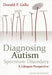 Diagnosing Autism Spectrum Disorders: A Lifespan Perspective by Donald P. Gallo