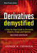Derivatives Demystified: A Step-By-Step Guide to Forwards, Futures, Swaps and Options by Andrew M. Chisholm