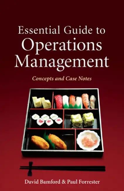 Essential Guide to Operations Management: Concepts and Case Notes by David Bamford