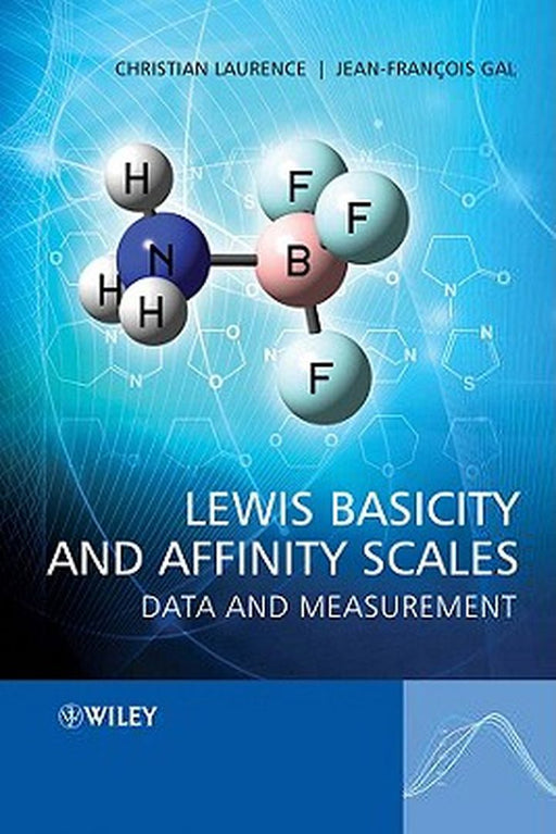 Lewis Basicity and Affinity Scales: Data and Measurement by Christian Laurence