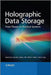 Holographic Data Storage: From Theory to Practical Systems by Kevin Curtis