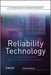 Reliability Technology: Principles and Practice of Failure Prevention in Electronic Systems by Norman Pascoe