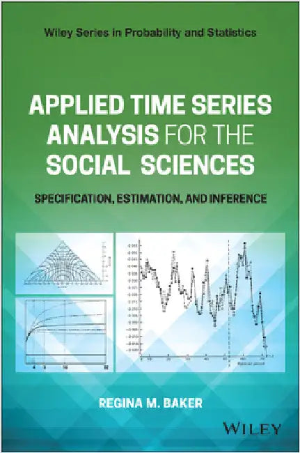 Applied Time Series Analysis for the Social Sciences by Baker, Regina