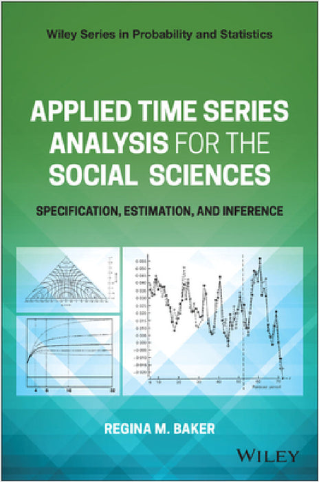 Applied Time Series Analysis for the Social Sciences by Regina Baker