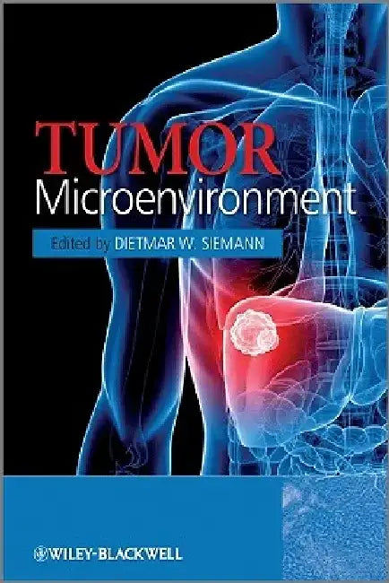 Tumor Microenvironment by Dietmar W. Siemann
