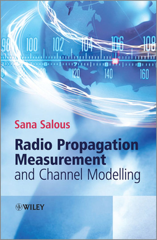 Radio Propagation Measurement and Channel Modelling by Sana Salous