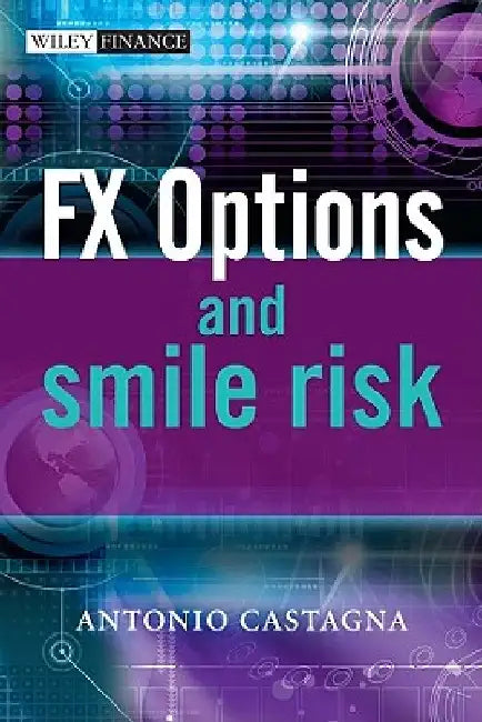Fx Options and Smile Risk by Antonio Castagna