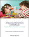 Analysing Interactions in Childhood: Insights from Conversation Analysis by Hilary Gardner