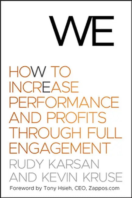 We: How to Increase Performance and Profits Through Full Engagement by Rudy Karsan